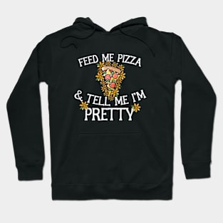 Feed me Pizza Hoodie